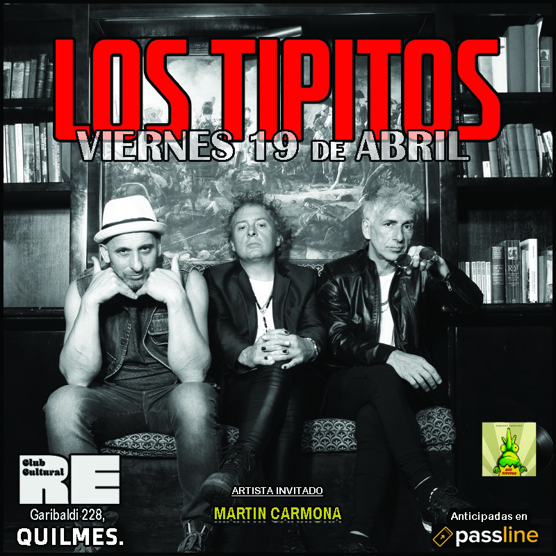 LOS TIPITOS En QUILMES Passline