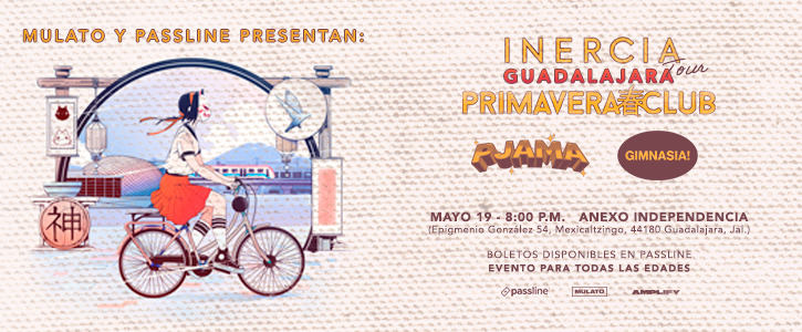 INERCIA TOUR GUADALAJARA - Primavera Club, PJAMA y Gimnasia! - Passline